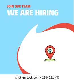 Join Our Team. Busienss Company Hospital Location We Are Hiring Poster Callout Design. Vector Background