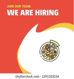 Join Our Team. Busienss Company Pizza We Are Hiring Poster Callout Design. Vector background