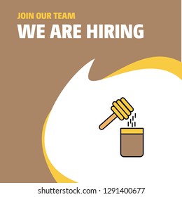 Join Our Team. Busienss Company Honey  We Are Hiring Poster Callout Design. Vector background