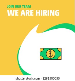 Join Our Team. Busienss Company Dollar We Are Hiring Poster Callout Design. Vector background