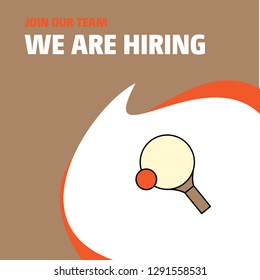 Join Our Team. Busienss Company Table tennis racket We Are Hiring Poster Callout Design. Vector background