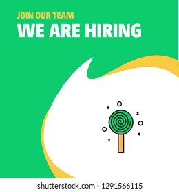 Join Our Team. Busienss Company Candy We Are Hiring Poster Callout Design. Vector background