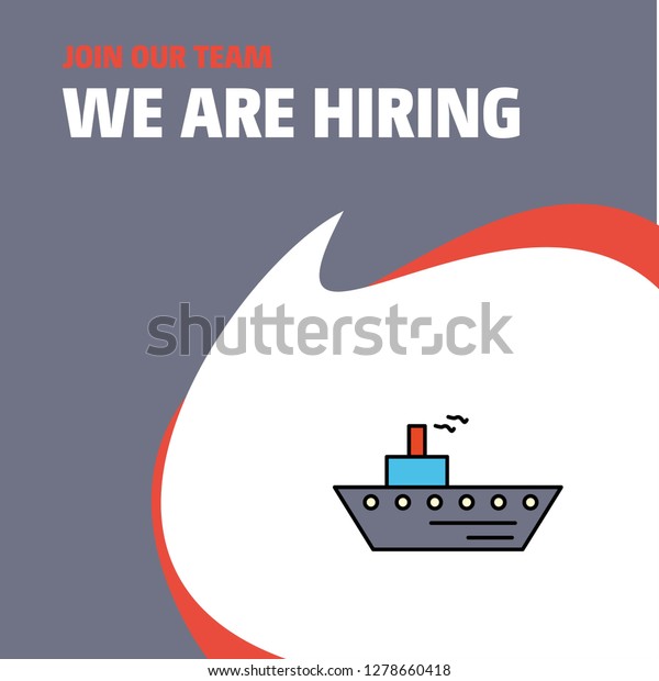 Join Our Team. Busienss Company\
Ship We Are Hiring Poster Callout Design. Vector\
background