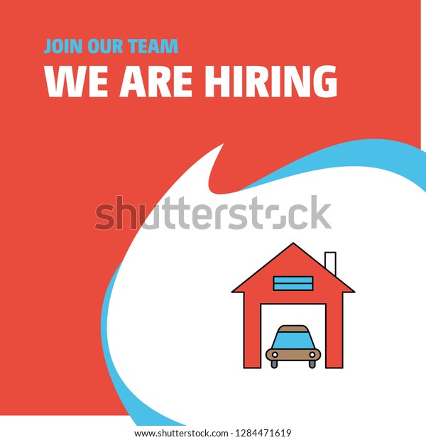 Join Our Team. Busienss\
Company House garage  We Are Hiring Poster Callout Design. Vector\
background