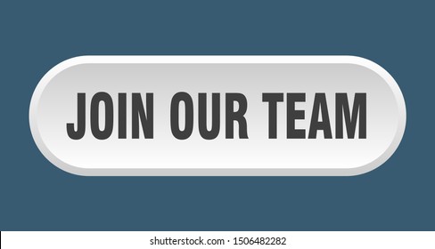 join our team button. join our team rounded white sign. join our team. push button