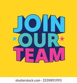 Join our team colorful modern text effect with star elements on yellow background. Hiring concept banner, poster, template design. Teamwork business typography logo.