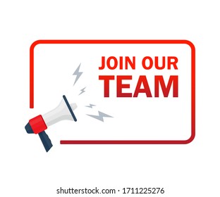 Join our team concept. Badge with megaphone icon. Flat vector illustration on white background