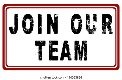 Join Our Team Grunge Stamp, Vector Illustration. 