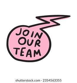 Join our team. Hand drawn graphic design on white background.