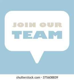 JOIN OUR TEAM Message bubble