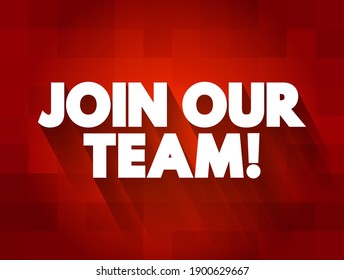 Join Our Team - a phrase commonly used in recruitment and advertising to invite individuals to become part of a group, organization, or company, text concept background