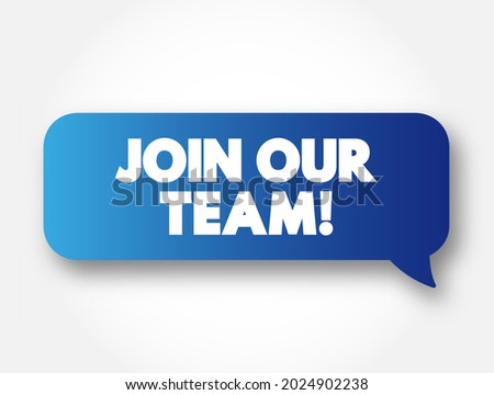 Join Our Team - a phrase commonly used in recruitment and advertising to invite individuals to become part of a group, organization, or company, text concept background