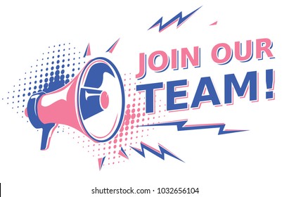 Join our team - sign with megaphone