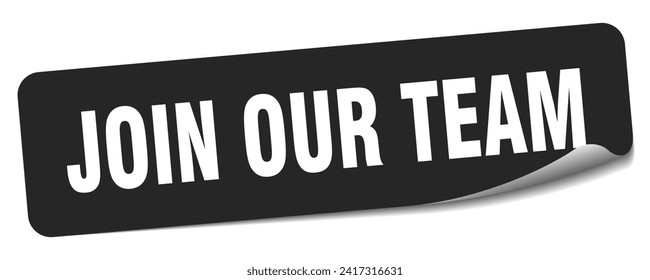 join our team sticker. join our team rectangular label isolated on white background