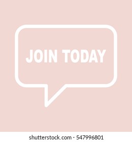 JOIN TODAY speech balloon.