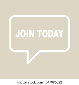JOIN TODAY speech balloon.
