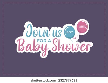 Join us for a baby shower invitation front of postcard. Boy or Girl party. Balloons with boy and girl text. Gender reveal party sticker.