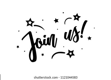 Join us. Beautiful greeting card poster, calligraphy black text Word star fireworks. Hand drawn, design elements. Handwritten modern brush lettering on a white background isolated vector