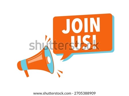Join us concept. Advertising sign with megaphone.