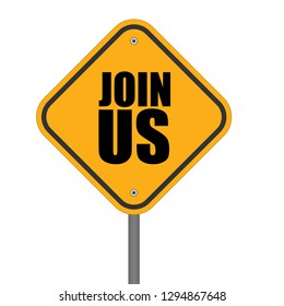 join us sign. road sign with text join us inside.