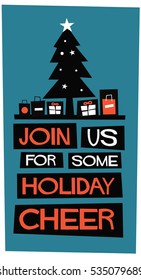 Join Us For Some Holiday Cheer! (Flat Style Vector Illustration Holidays Quote Poster Card Design) 