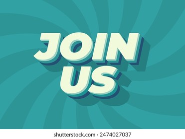 Join us. Text effect design in good colors with 3D style