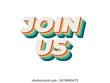 Join us. Text effect design in good colors with 3D style