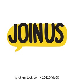 Join us. Vector hand drawn speech bubble on white background.