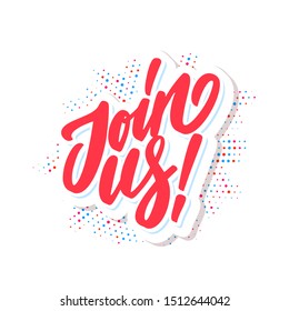 Join us! Vector lettering banner.
