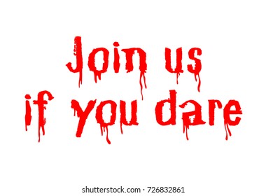 Join us if you dare, lettering design for poster, banner and invitation card. Halloween party concept, vector illustration isolated on white background.