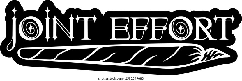joint effort weed marijuana quote black vector graphic design and cut file