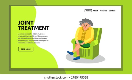 Joint Treatment Arthritis And Leg Pain Vector. Elderly Woman Injured Knee Sitting In Chair, Joint Treatment Rheumatism And Trauma. Character Old Lady Health Problem Web Flat Cartoon Illustration