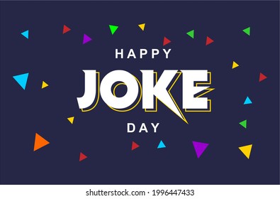 joke day. Holiday concept. Template for background, banner, card, poster, t-shirt with text inscription, vector eps 10