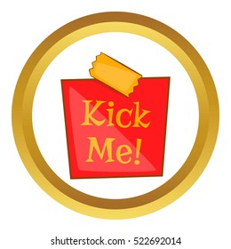 Joke inscription kick me vector icon in golden circle, cartoon style isolated on white background