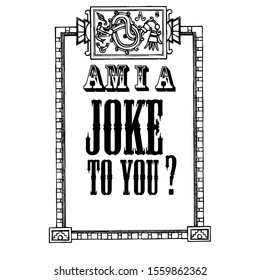 Am I a joke to you slogan concept design illustrator 