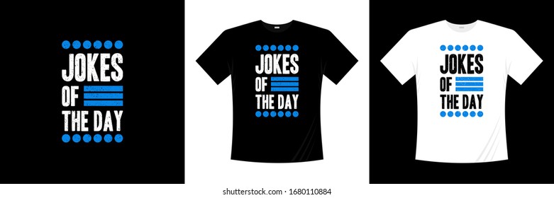 Jokes of the day typography t-shirt design