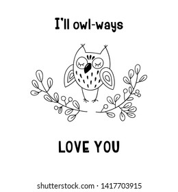 Joky handwritten inscription and cute hand-drawn owl. Pun lettering. Black and white vector illustration.