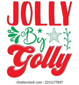 Jolly By Golly T-shirt Design Vector File.