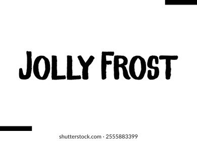 Jolly Frost christmas snowman quotes text typography