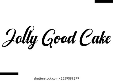 Jolly Good Cake Christmas quotes text typography