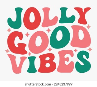 Jolly Good Vibes Christmas Saying SVG, Retro Christmas T-shirt, Funny Christmas Quotes, Merry Christmas Saying SVG, Holiday Saying SVG, New Year Quotes, Winter Quotes SVG, Cut File for Cricut