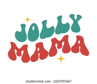 Jolly mama Christmas quote retro groovy typography sublimation SVG on white background