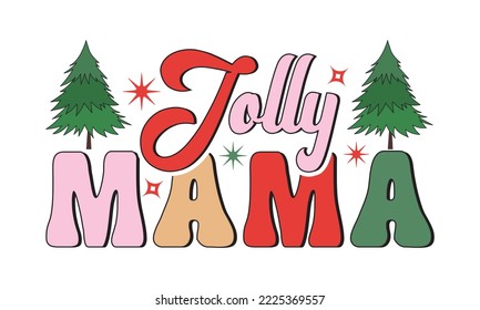 Jolly mama Retro christmas, Christmas svg, Retro Christmas svg design bundle, T shirt Calligraphy phrase for Christmas, Hand drawn lettering for Xmas greetings cards, invitations, Good for t-shirt, mu