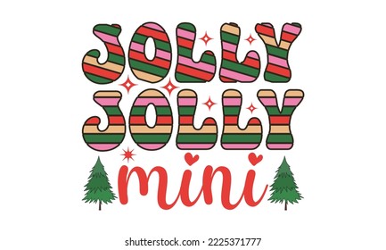 Jolly mini Retro christmas, Christmas svg, Retro Christmas svg design bundle, T shirt Calligraphy phrase for Christmas, Hand drawn lettering for Xmas greetings cards, invitations, Good for t-shirt, mu