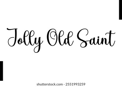 Jolly Old Saint Christmas quotes cursive text typography 