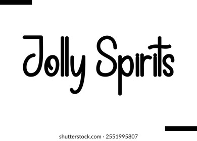 Jolly Spirits Christmas quotes cursive text typography 