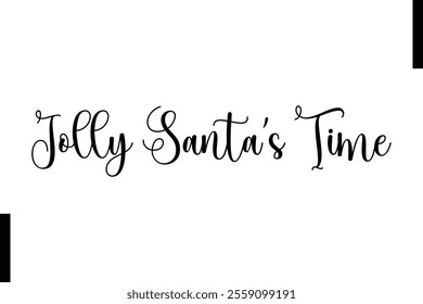 Jolly Santa’s Time Christmas quotes cursive text typography 