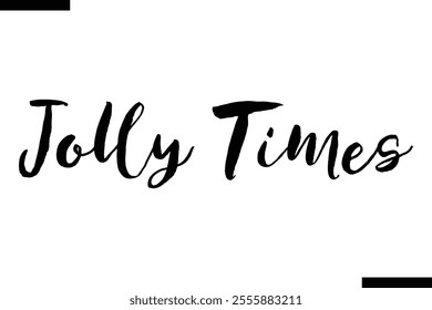 Jolly Times Christmas quotes cursive text typography 