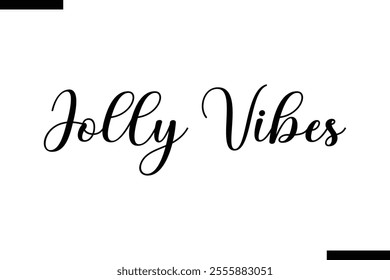 Jolly Vibes Christmas quotes cursive text typography 