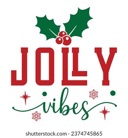Jolly Vibes Christmas T shirt Design